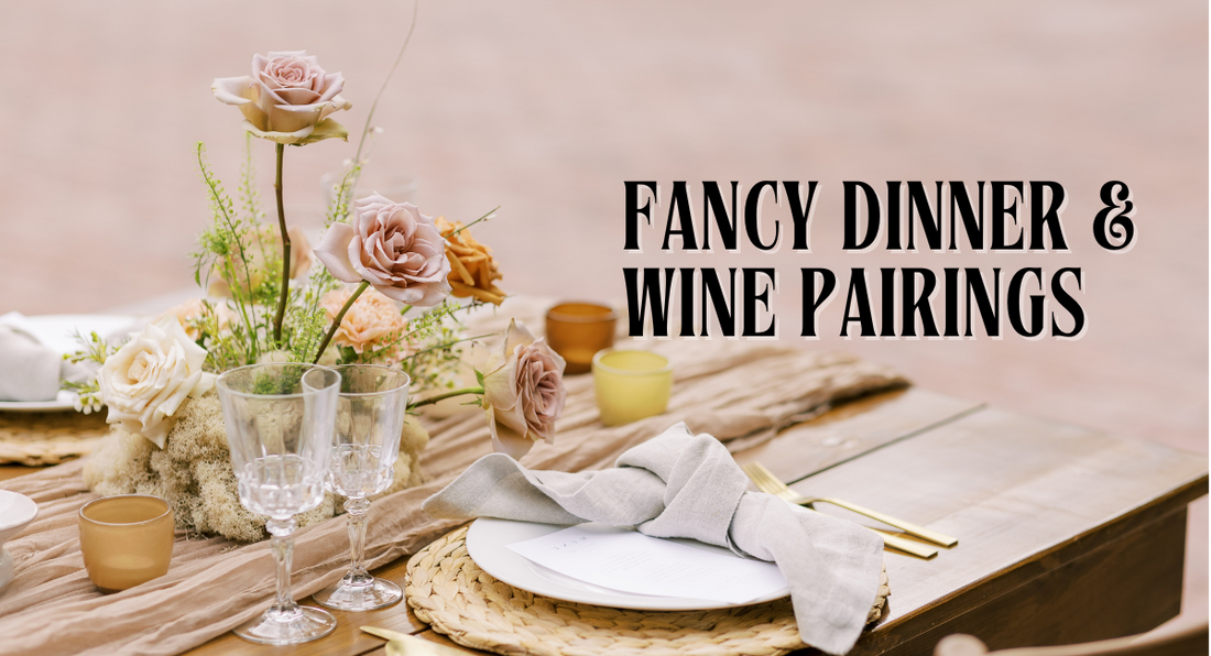 Fancy Dinner & Wine Pairings