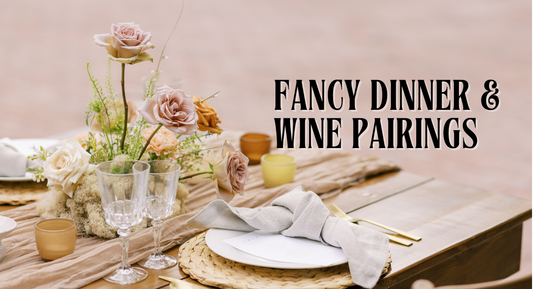 Fancy Dinner & Wine Pairings